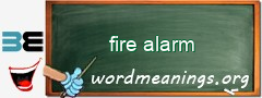 WordMeaning blackboard for fire alarm